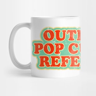 Outdated Pop Culture Reference (Worn) [Rx-tp] Mug